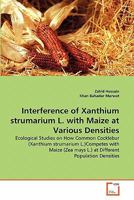 Interference of Xanthium strumarium L. with Maize at Various Densities 3639351630 Book Cover