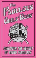 The Fabulous Girls' Book: Discover the Secret of Being Fabulous 0843198478 Book Cover
