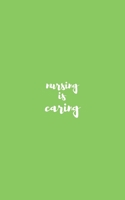 nursing is caring journal for nurse /doula / midwife: lined notebook / diary / notepad / log / record with: 5x8 100 pages 1678363456 Book Cover