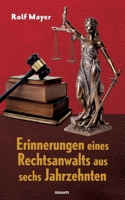 Erinnerungen eines Rechtsanwalts aus sechs Jahrzehnten 3991077124 Book Cover