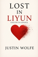 Lost in Liyun EDICIÓN EN ESPAÑOL (Spanish Edition) B0H18M82DP Book Cover
