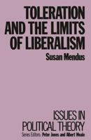 Toleration and the Limits of Liberalism (Issues in Political Theory) 0333404068 Book Cover