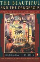 The Beautiful and the Dangerous: Encounters with the Zuni Indians 0140178120 Book Cover