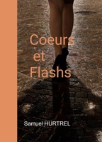 Coeurs et Flashs (French Edition) B07SXVMKVH Book Cover