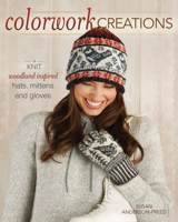 Colourwork Knitting: 30+ Patterns To Knit Gorgeous Hats, Mittens And Gloves 1440212422 Book Cover