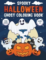 spooky halloween ghost coloring book for kids ages 4-8: fun halloween themed ghost coloring pages B099FL14YQ Book Cover