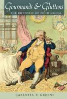 Gourmands & Gluttons: The Rhetoric of Food Excess 1433122243 Book Cover