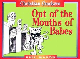 Out of the Mouth of Babes (Funny You Should Say That!) 1854244485 Book Cover