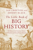 The Little Book of Big History: The Story of the Universe, Human Civilization, and Everything in Between 1782436855 Book Cover