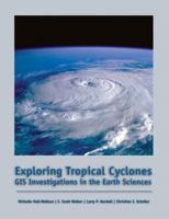 Exploring Tropical Cyclones: GIS Investigations for the Earth Sciences (with CD-ROM) (Gis Investigations for the Earth Sciences) 0534391478 Book Cover