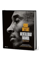 Mentalidad mamba: Los secretos de mi éxito. Edición Tapa Dura / The Mamba Mentality (Spanish Edition) 6070781589 Book Cover