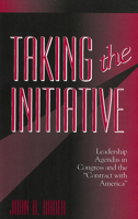 Taking the Initiative: Leadership Agendas in Congress and "the Contract With America" (American Governance and Public Policy) 0878406298 Book Cover