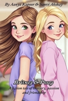 Britney & Posey: A fiction tale of bravery, passion and friendship B0FFLJWVYF Book Cover