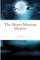 The Moors Mansion Mystery 1312759429 Book Cover