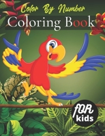 Color By Number Coloring Book For Kids: For kids of all ages ( Coloring Book ) B097XB7D7Z Book Cover