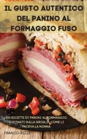 Il Gusto Autentico del Panino Al Formaggio Fuso (Italian Edition) 1836873263 Book Cover