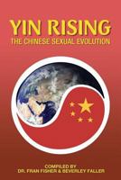 YIN RISING The Chinese Sexual Evolution 150022555X Book Cover