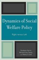 Dynamics of Social Welfare Policy: Right versus Left 0742559505 Book Cover