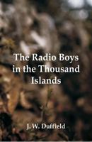 The Radio Boys in the Thousand Islands 1421824302 Book Cover