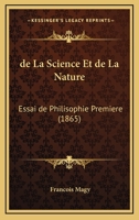 de La Science Et de La Nature: Essai de Philisophie Premiere (1865) 1160398054 Book Cover