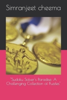 "Sudoku Solver's Paradise: A Challenging Collection of Puzzles" B0CML7P9LN Book Cover
