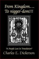 From Kingdom To nigger-dom: A People Lost In Translation 0984667377 Book Cover