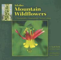 Idaho Mountain Wildflowers, A Photographic Compendium-Second Edition 1591520444 Book Cover