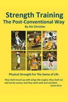 Strength Training: The Post-Conventional Way 1453572457 Book Cover