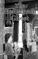 The Hedgepath Ghost: A mystery that uncovers the plan for world domination with twists and turns due to an ancestral ghost's intervention. 1481116460 Book Cover