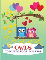 Owls Coloring Book for Kids: Gorgeous Coloring Book for Kids, Activity Workbook for Toddler, Prekindergarten and Preschoolers, All Ages 1685190294 Book Cover