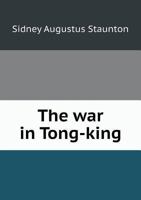 The War in Tong-King 5518576811 Book Cover