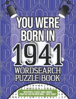 You Were Born In 1941 Wordsearch Puzzle Book: A 1941 Birthday Gift B08JF5FR8P Book Cover
