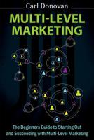 Multi-level Marketing: Starting Out and Succeeding With Multi-Level Marketing 1500150002 Book Cover