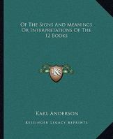Of The Signs And Meanings Or Interpretations Of The 12 Books 1162899646 Book Cover
