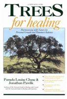 Trees for Healing: Harmonizing With Nature for Personal Growth and Planetary Balance 0878771573 Book Cover