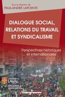 Dialogue social, relations du travail et syndicalisme: Perspectives historiques et internationales (HR.PUL/HORS COL) (French Edition) 2705673849 Book Cover