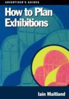 How to Plan Exhibitions (Advertiser's Guides) 0304334316 Book Cover