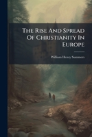 The Rise And Spread Of Christianity In Europe 1024375242 Book Cover