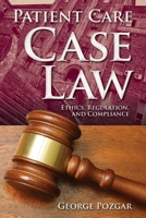 Patient Care Case Law: Ethics, Regulation, and Compliance 1449604587 Book Cover