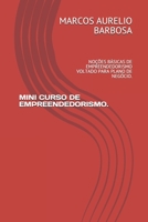 Mini Curso de Empreendedorismo.: Noções Básicas de Empreendedorismo Voltado Para Plano de Negócio. B084B3H7D6 Book Cover