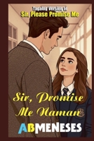 Sir, Promise Me Naman (Filipino Edition) 6218458415 Book Cover