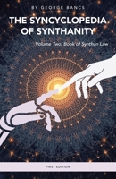 The Syncyclopedia of Synthanity Volume Two: Book of Synthan Law B0G8CZV968 Book Cover