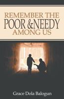Remember the Poor & Needy Among Us 1939415535 Book Cover