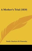 A Mother's Trial 1436741262 Book Cover