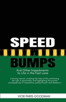 Speed Bumps: And Other Impediments to Life in the Fast Lane 1648735274 Book Cover