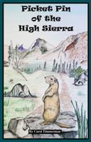 Picket Pin of the High Sierra 0974792691 Book Cover