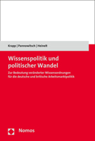 Wissenspolitik Und Politischer Wandel: Zur Bedeutung Veranderter Wissensordnungen Fur Die Deutsche Und Britische Arbeitsmarktpolitik 3848716275 Book Cover