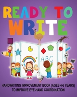 Ready to Write: Handwriting Activity Book ages- 4-6 years, to improve eye-hand coordination 1914419219 Book Cover
