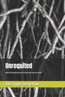 Unrequited (Unrequited/Vendetta/Revelation) B0DJDDH8TJ Book Cover