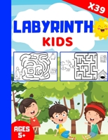 Labyrinth kids: Labyrinth book for Kids (39 Labyrinths) Ages +5 years 1661524974 Book Cover